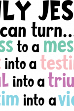 only jesus can turn a mess to a message, faith - free svg file for members