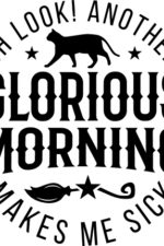 oh look another glorious morning make me sick, sarcastic - free svg file for members