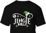 jingle balls, funny christmas shirt design for him - free svg files for members