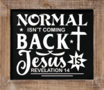 normal isn't coming back, jesus is, revelation 14 - free svg files for members