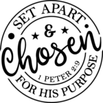 set apart and chosen for his purpose, religious - free svg file for members