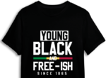 Young black and free-ish since 1865, Juneteenth, Black history tshirt design - free svg file for members