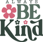 always be kind, positive, motivational - free svg file for members