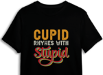 Cupid rhymes with stupid, funny valentine shirt design free svg file