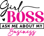 Girl boss, ask me about my business - free svg file for members