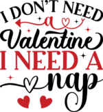 i dont need a valentine, i need a nap, funny - free svg file for members