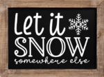 let it snow somewhere else, funny winter saying - free svg file for members