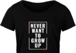 Never want to grow up, funny sayings tshirt design free svg file