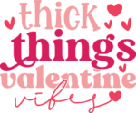 thick things valentine vibes, valentines day free svg file