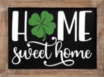 Home sweet home, St patricks day decor, wall art - free svg file for members