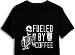 Fueled by coffee, skeleton drinking coffee, trendy coffee shirt design free svg file