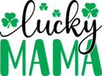 Lucky mama, three leaf clover, saint patricks day free svg file