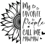 My favorite people call me mawmaw, half sunflower - free svg file for members