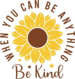 When you can be anything, be kind, sunflower clipart image - free svg file for members