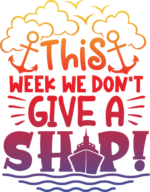 This week we dont give a ship, cruise ship vacay tshirt design - free svg file for members