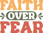 Faith over fear, religious quotes tshirt design free svg file