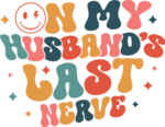 On my husbands last nerve, Funny Wife Quotes - free svg file for members