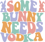 Some bunny needs vodka, funny easter design free svg file