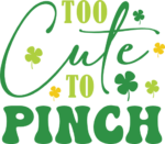 Too cute to pinch, st patricks day tshirt design free svg file