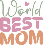 World best mom, mothers day gift free svg file