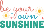 Self love quotes tshirt design, Be your own sunshine free svg file