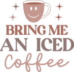 Bring me an iced coffee, cute coffee mug design free svg file