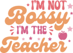 I am not bossy, i am the teacher, funny teacher tshirt design - free svg file for members