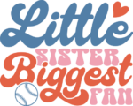 Little sister biggest fan, baseball fan tshirt design - free svg file for members