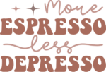 More espresso, less depresso, funny espresso lover tee design free svg file