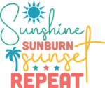 Sunshine, sunburn, sunset, repeat, funny summer quotes tshirt design free svg file