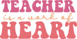 Teacher is a work of heart, tshirt design for a teacher free svg file