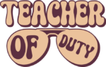 Teacher of duty, sunglasses, groovy text, teacher life - free svg file for members