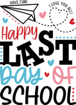 Happy last day of school, have fun, I love you all, teachers life - free svg file for members