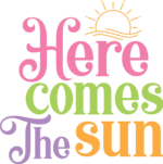 Here comes the sun, vacay t shirt design - free svg file for members