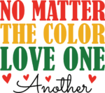 No matter the color, love one another, Juneteenth t shirt design - free svg file for members