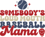 Somebody's loud mouth baseball mama, tshirt design - free svg file for members