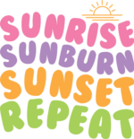 Sunrise, sunsburn, sunset, repeat, beach day t shirt design - free svg file for members