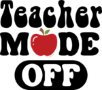 Teacher mode off, funny teacher t shirt design - free svg file for members