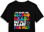 I'm ready for second grade, but is it ready for me?, 2nd grade tshirt design - free svg file for members