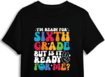 Kids shirt design, I'm ready for sixth grade, but is it ready for me? - free svg file for members