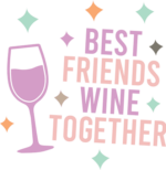 Best friends wine together, funny friendship day sayings - free svg file for members