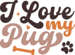 Dogs lover sayings, I love my pug - free svg file for members