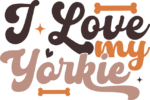 I love my yorkie, dogs lover quotes - free svg file for members