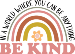 In a world, where you can be anything, be kind, rainbow, motivational quotes - free svg file for members