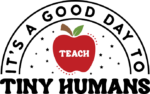 Its a good day to teach tiny humans, funny teacher t shirt design - free svg file for members