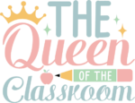 The queen of the classroom, gift for teacher - free svg file for members