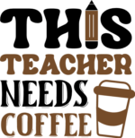 Funny teacher life quotes, This teacher needs coffee - free svg file for members