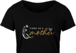 Tired as a mother, funny mom quotes - free svg file for members