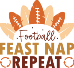 Football, feast, nap, repeat, turkey feathers, thanksgiving day - free svg file for members