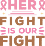 Her fight is our fight, breast cancer awareness, tshirt design - free svg file for members